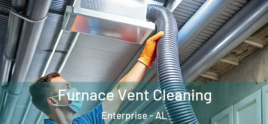 Furnace Vent Cleaning Enterprise - AL