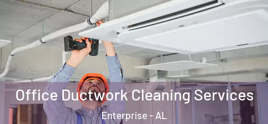  Office Ductwork Cleaning Services Enterprise - AL