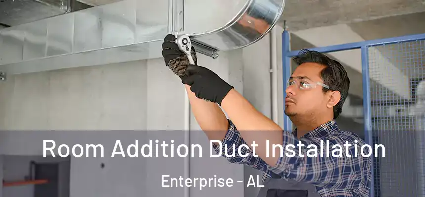  Room Addition Duct Installation Enterprise - AL